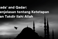 Qada and Qadar : Penjelasan tentang Ketetapan dan Takdir Ilahi Allah