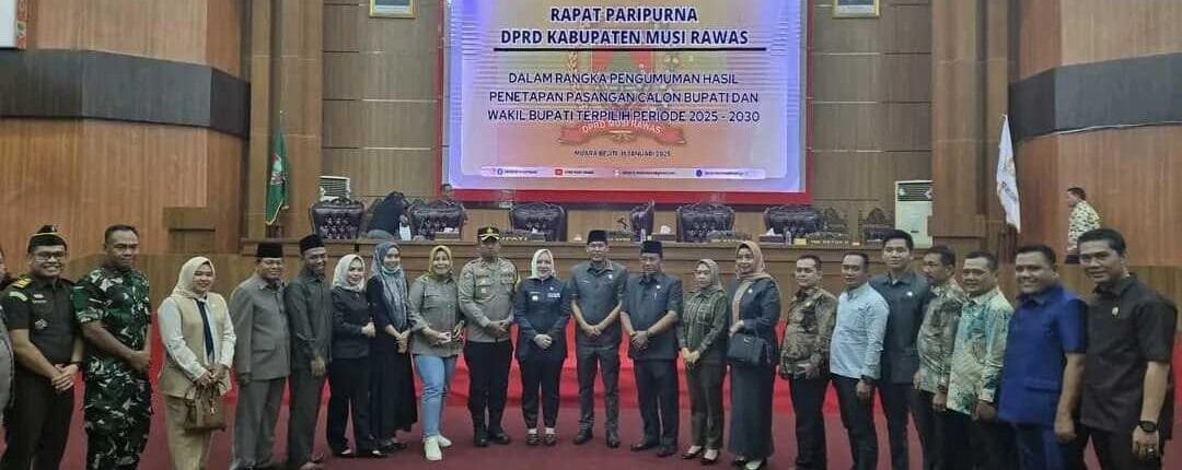 DPRD Musi Rawas Gelar Paripurna Penetapan Bupati dan Wakil Bupati Terpilih 2025-2030
